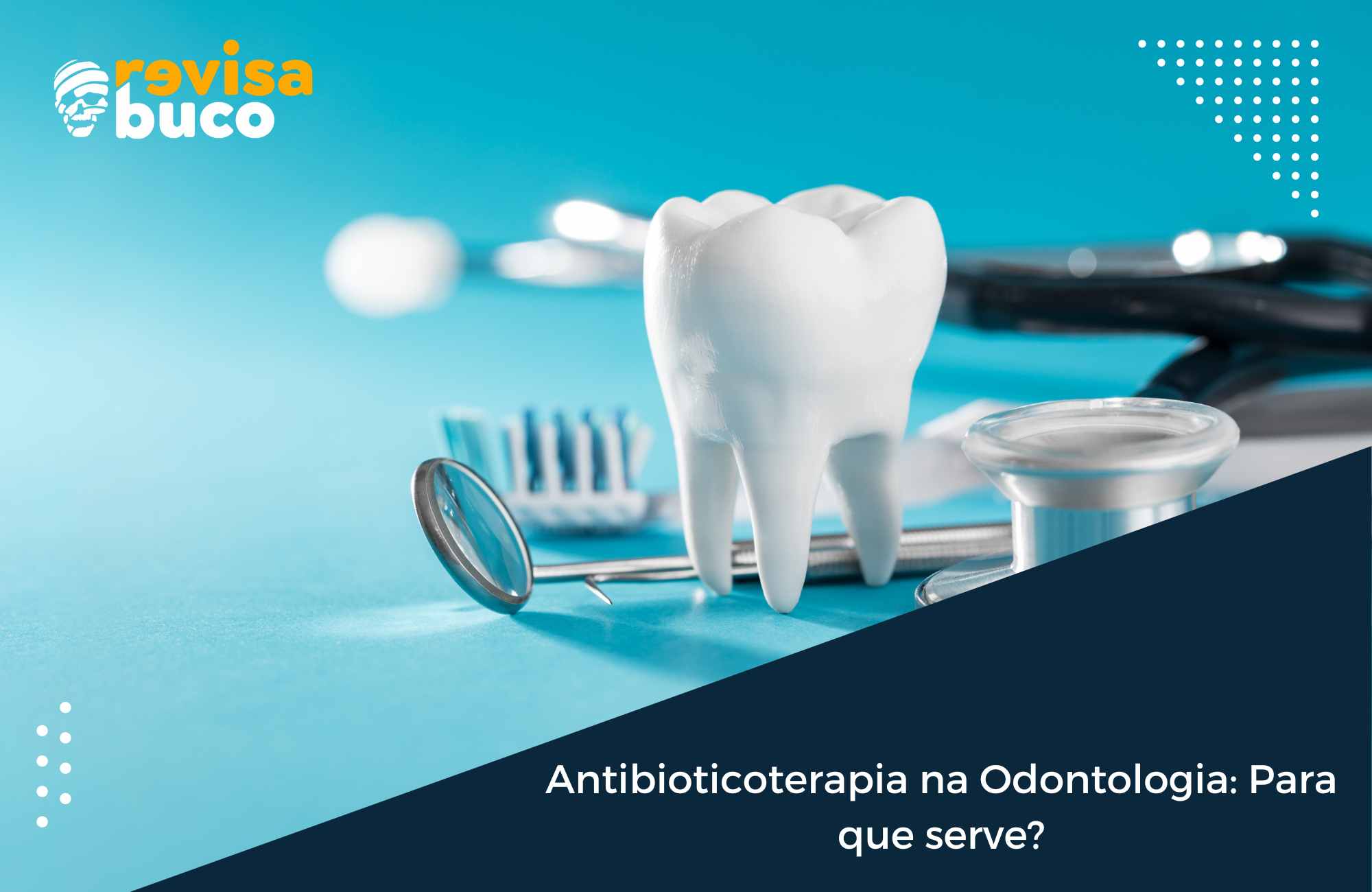 Antibioticoterapia na Odontologia Para que serve