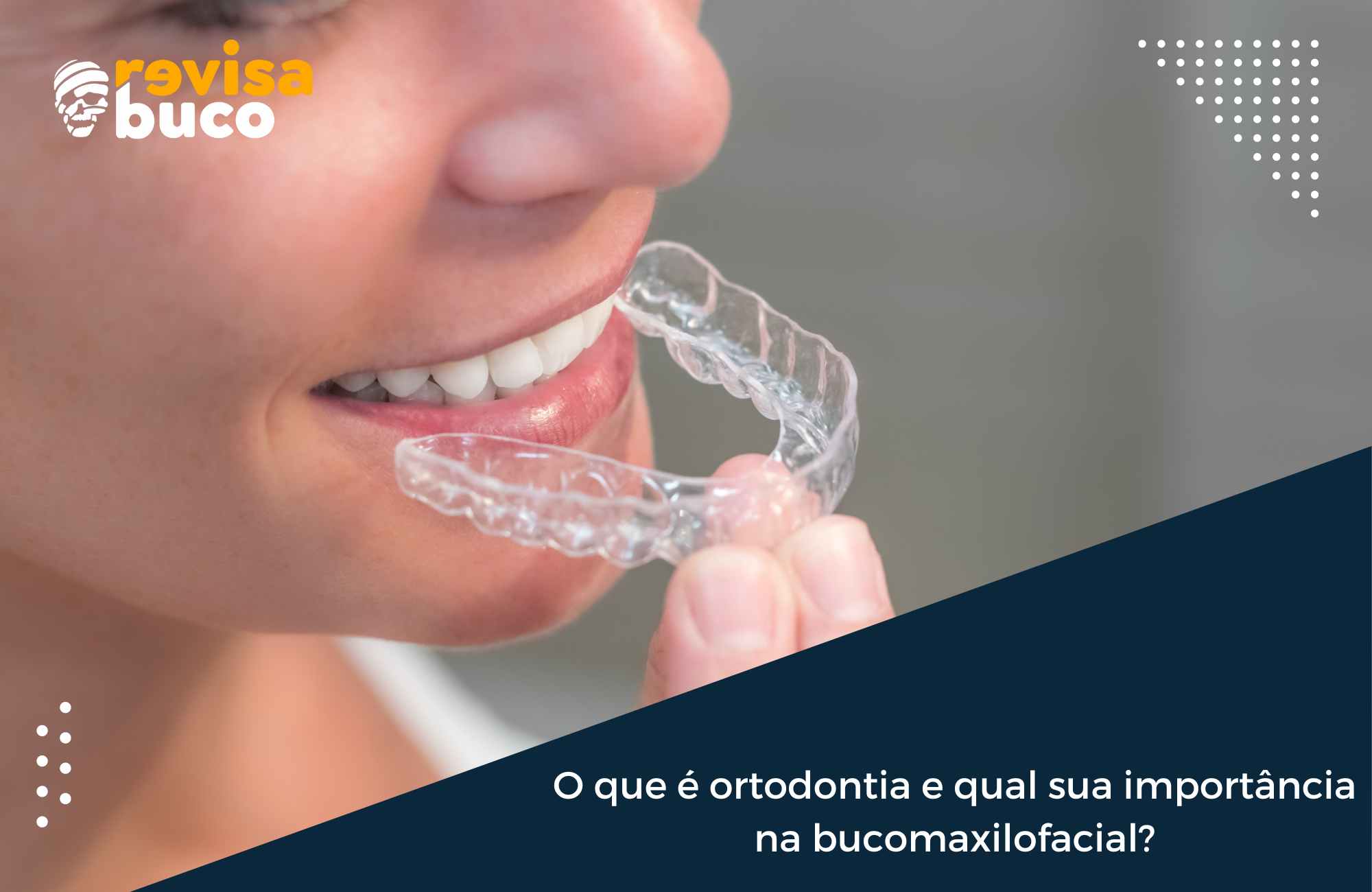 O que é ortodontia e qual sua importância na bucomaxilofacial