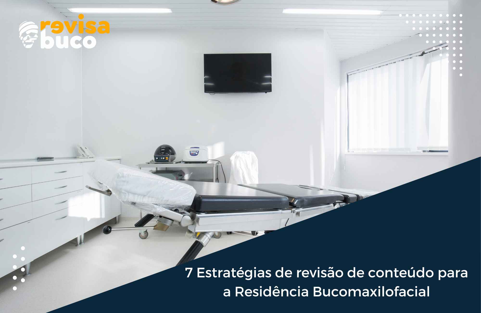 7 Estratégias de revisão de conteúdo para a Residência Bucomaxilofacial